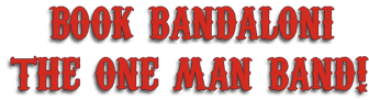 Book Bandaloni The One Man Band